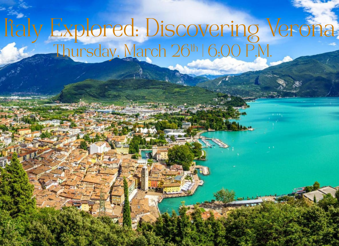 Italy Explored: Discovering Verona | Thursday, March 26th, 6:00 P.M.