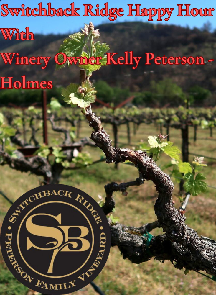 Switchback Ridge Happy Hour with Winery Owner Kelly Peterson Holmes | Wednesday, October 21st, 6:00 P.M.